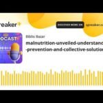 malnutrition-unveiled-understanding-prevention-and-collective-solutions (made with Spreaker)