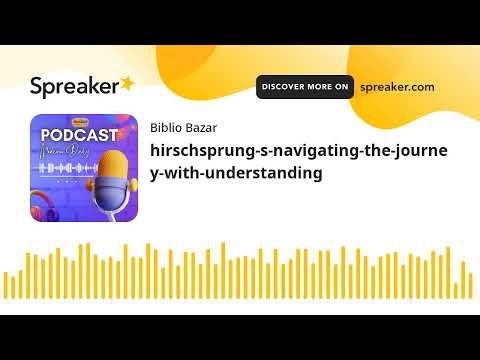 hirschsprung-s-navigating-the-journey-with-understanding (made with Spreaker)