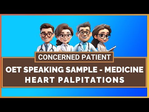 OET SPEAKING ROLE PLAY SAMPLE – MEDICINE – HEART PALPITATIONS | MIHIRAA