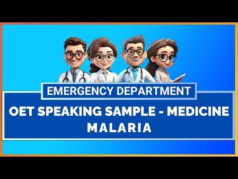 OET SPEAKING SAMPLE – MEDICINE – MALARIA | MIHIRAA