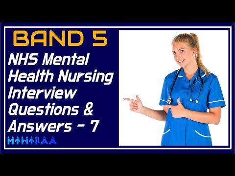 NHS BAND 5 MENTAL HEALTH NURSING INTERVIEW QUESTIONS AND ANSWERS | MIHIRAA