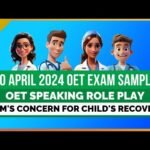 OET SPEAKING ROLE PLAY SAMPLE 20/04/2024 EXAM – MOM’S CONCERN FOR CHILD’S RECOVERY | MIHIRAA