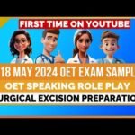 OET SPEAKING ROLE PLAY SAMPLE 18 MAY 2024 EXAM QUESTION –  SURGICAL EXCISION PREPARATION | MIHIRA