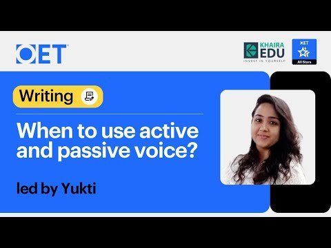 Class with Khaira EDU: OET Writing – When to Use Active and Passive Voice?