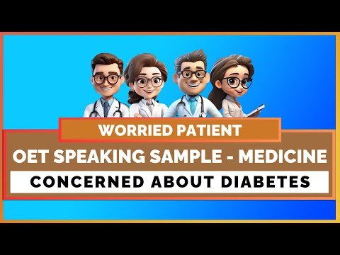 OET SPEAKING ROLE PLAY SAMPLE – MEDICINE – CONCERNED ABOUT DIABETES | MIHIRAA