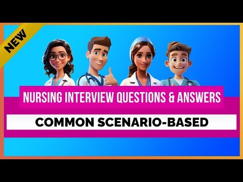 COMMON NURSING SCENARIO-BASED INTERVIEW QUESTIONS AND ANSWERS | MIHIRAA