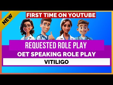 OET SPEAKING ROLE PLAY SAMPLE – VITILIGO | MIHIRAA