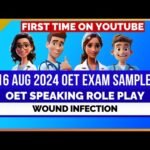 OET ROLEPLAY 06 AUG 2024 EXAM SAMPLE – WOUND INFECTION | MIHIRAA