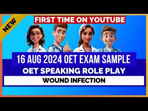 OET ROLEPLAY 06 AUG 2024 EXAM SAMPLE – WOUND INFECTION | MIHIRAA