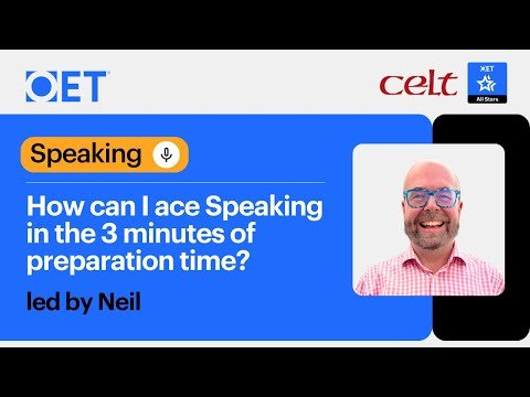 Class with CELT: OET Speaking – How Can I Ace My Speaking in the 3 Minutes of Preparation Time?