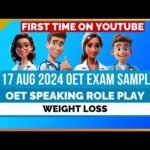 OET 17 AUG 2024 EXAM SPEAKING ROLE PLAY – WEIGHT LOSS | MIHIRAA