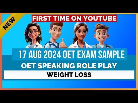 OET 17 AUG 2024 EXAM SPEAKING ROLE PLAY – WEIGHT LOSS | MIHIRAA