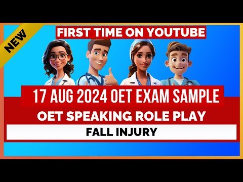 OET ROLE PLAY – 17 AUG 2024 EXAM SPEAKING SAMPLE – FALL INJURY | MIHIRAA