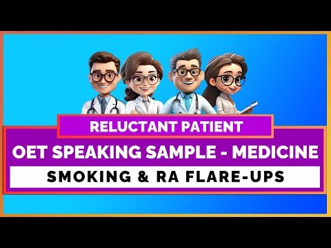 OET SPEAKING ROLE PLAY SAMPLE FOR DOCTORS – SMOKING AND RA FLARE UPS | MIHIRAA