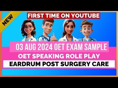 OET SPEAKING SAMPLE 03 AUG 2024 EXAM ROLE PLAY TOPIC – EARDRUM POST SURGERY CARE | MIHIRAA