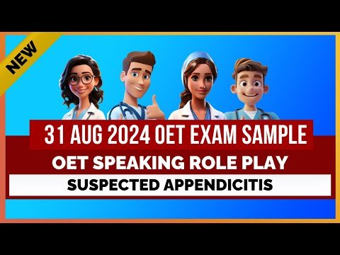 OET ROLEPLAY – (31 AUG 2024 EXAM SPEAKING SAMPLE) – SUSPECTED APPENDICITIS | MIHIRAA