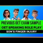 OET SPEAKING ROLE PLAY – SON’S FINGER INJURY | MIHIRAA