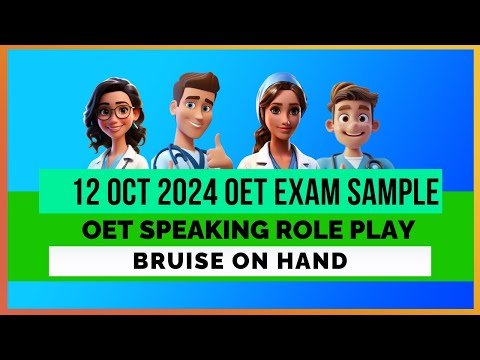 12 OCT 2024 – OET SPEAKING ROLE PLAY – BRUISE ON HAND | MIHIRAA