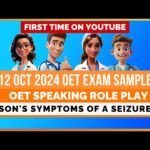 12 OCT 2024 OET EXAM ROLEPLAY – SON’S SYMPTOMS OF A SEIZURE | MIHIRAA