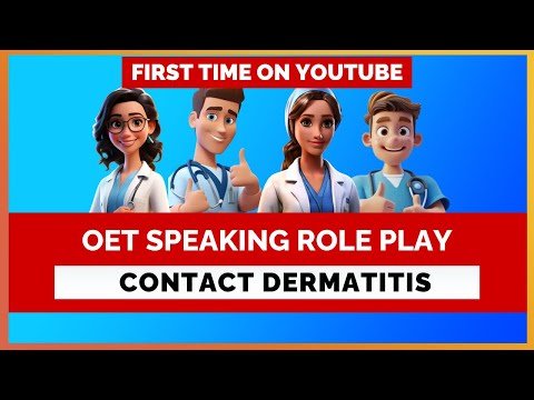 OET ROLEPLAY – CONTACT DERMATITIS | MIHIRAA