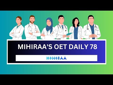 OET DAILY PRACTICE – 78 | MIHIRAA