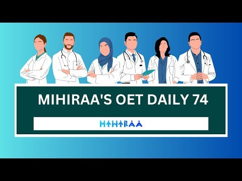 OET DAILY PRACTICE – 74 | MIHIRAA