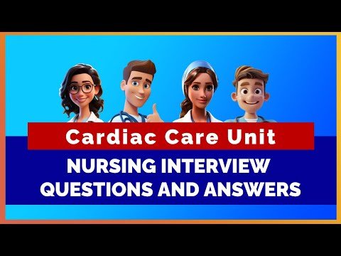 Cardiac Care Unit Nursing Interview Question and Answer | Mihiraa